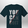 You Can Do It T-Shirt by Luxe-Custom-Designer