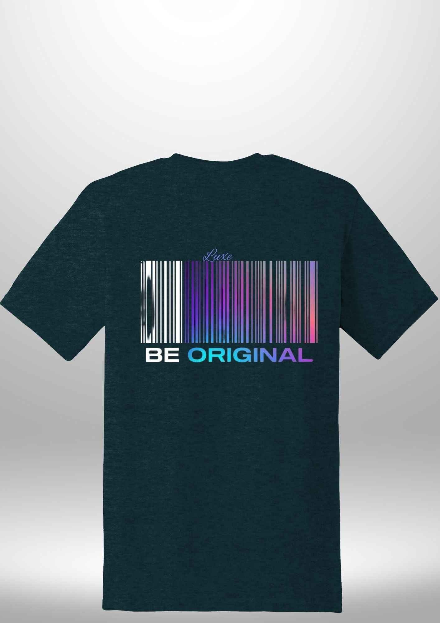 "Be Original" Luxe T-Shirt by Luxe Custom Designer