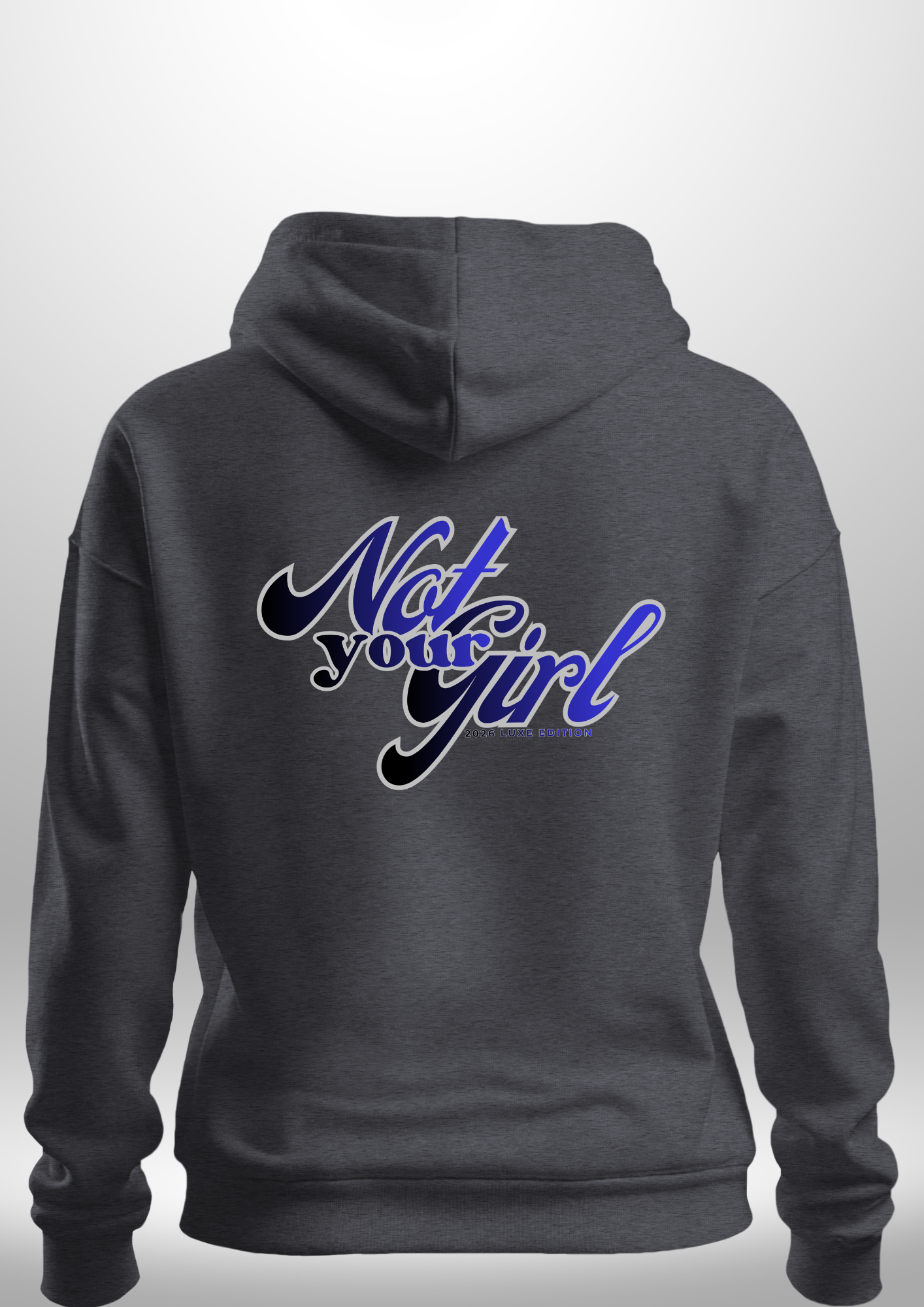 Not Your Girl Hoodie by Luxe Custom Designer