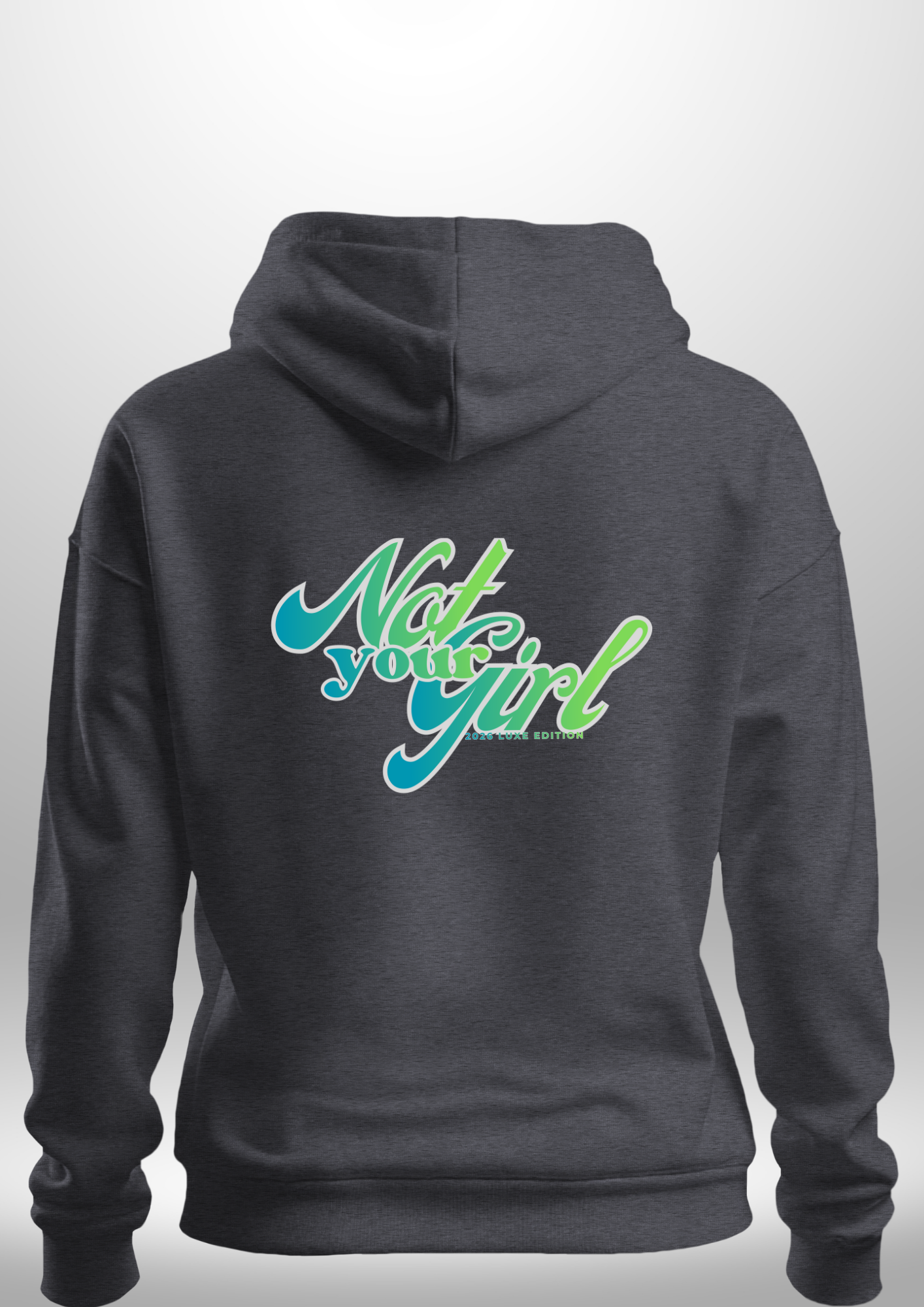 Not Your Girl Hoodie by Luxe Custom Designer