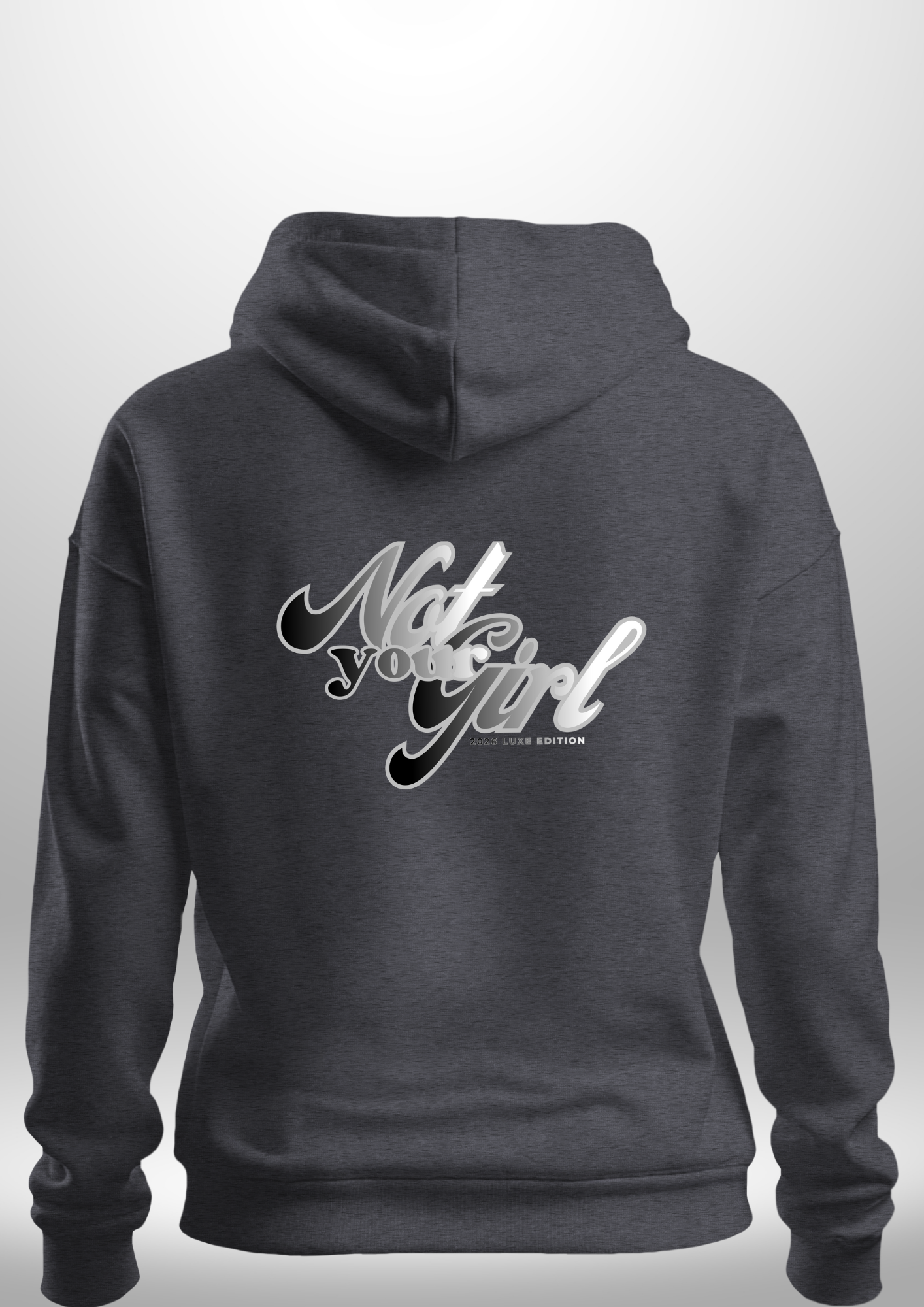 Not Your Girl Hoodie 2026 Luxe Edition