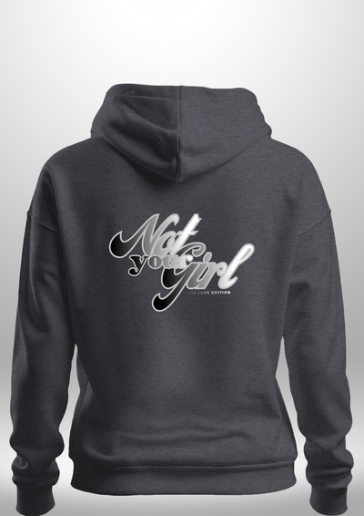 Not Your Girl Hoodie 2026 Luxe Edition