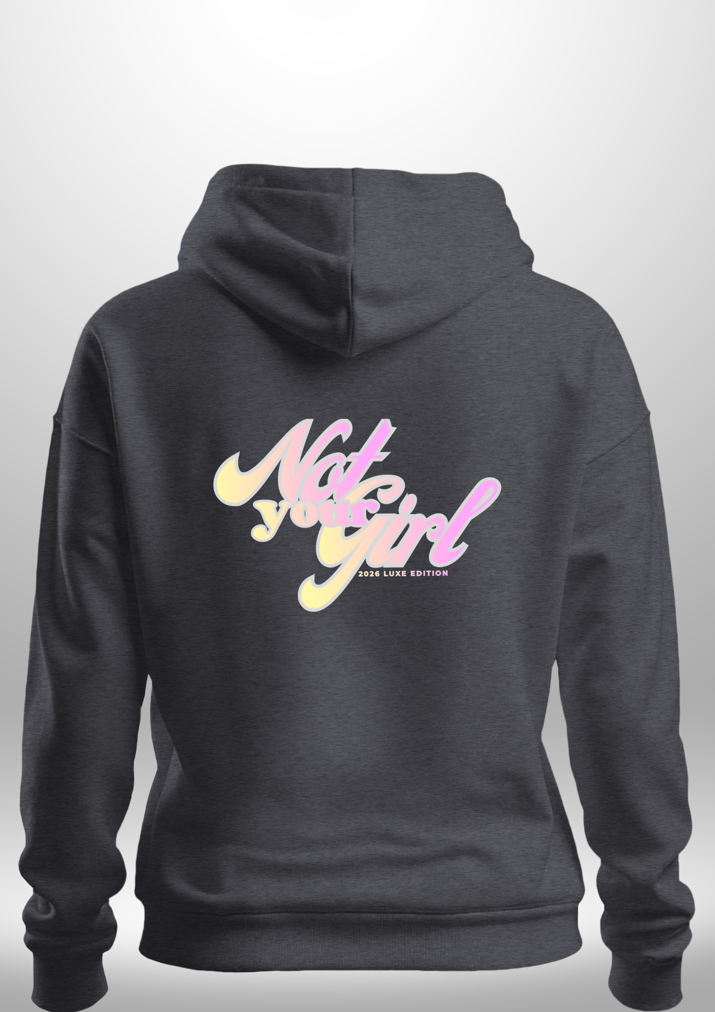 Not Your Girl Hoodie by Luxe Custom Designer