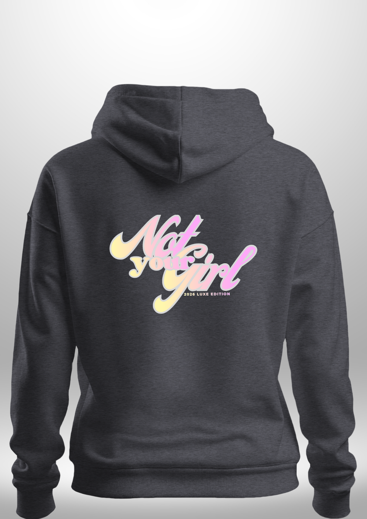 Not Your Girl Hoodie by Luxe Custom Designer