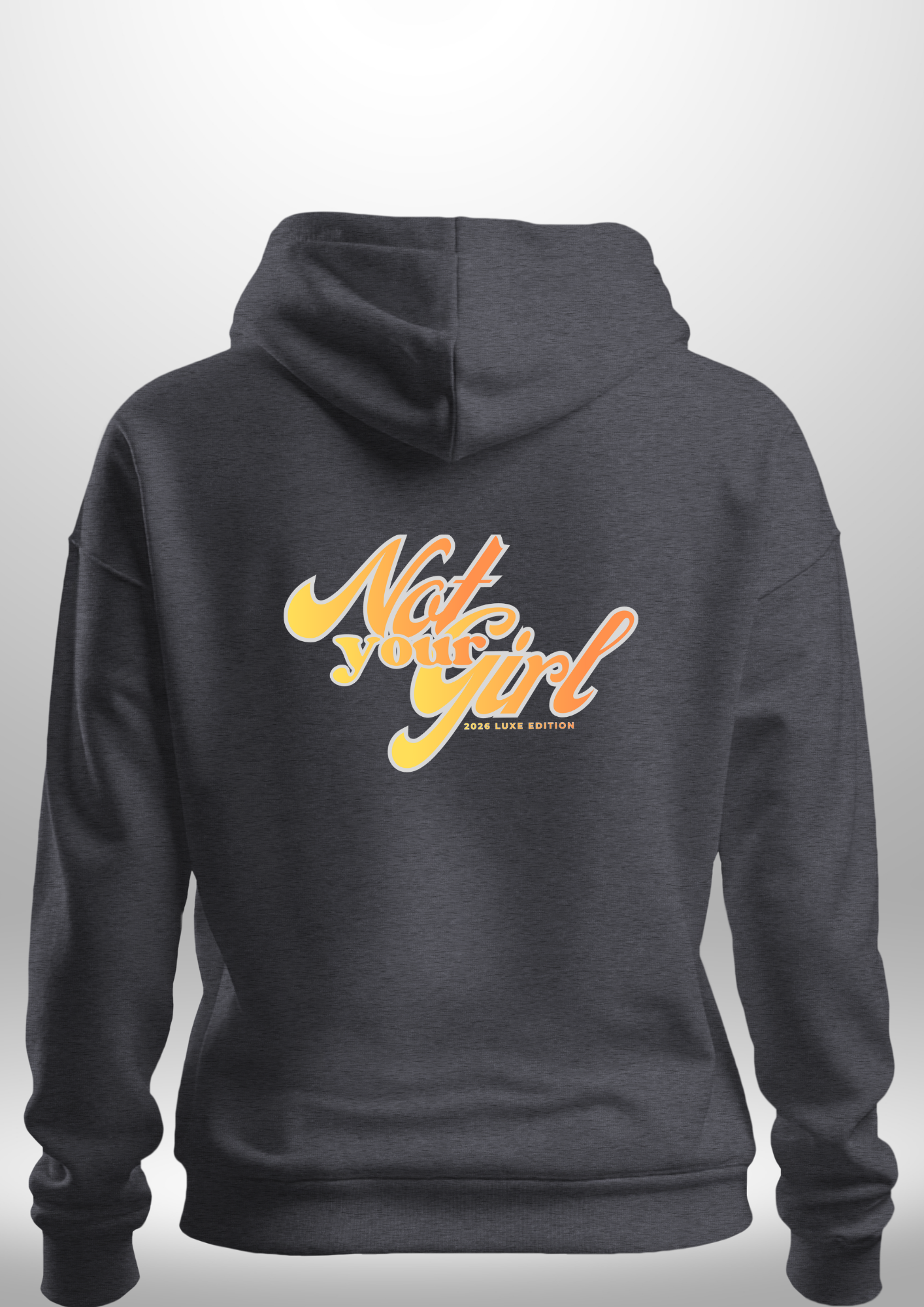 Not Your Girl Hoodie by Luxe Custom Designer