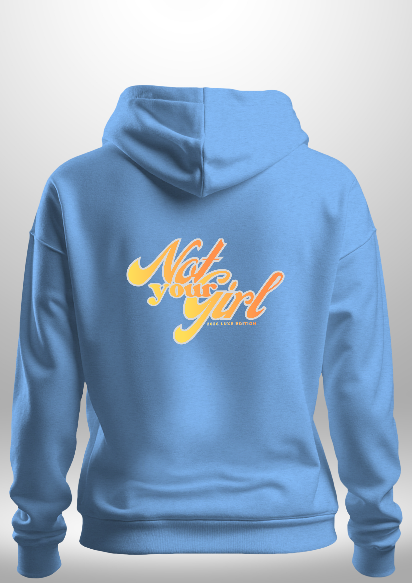 Not Your Girl Hoodie by Luxe Custom Designer