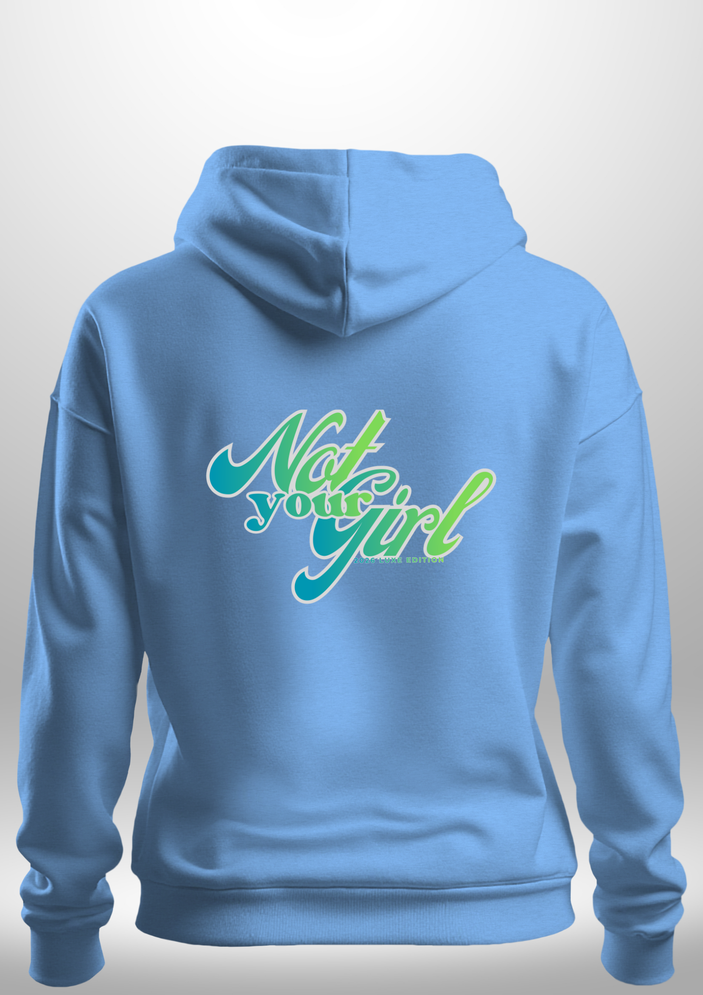 Not Your Girl Hoodie by Luxe Custom Designer
