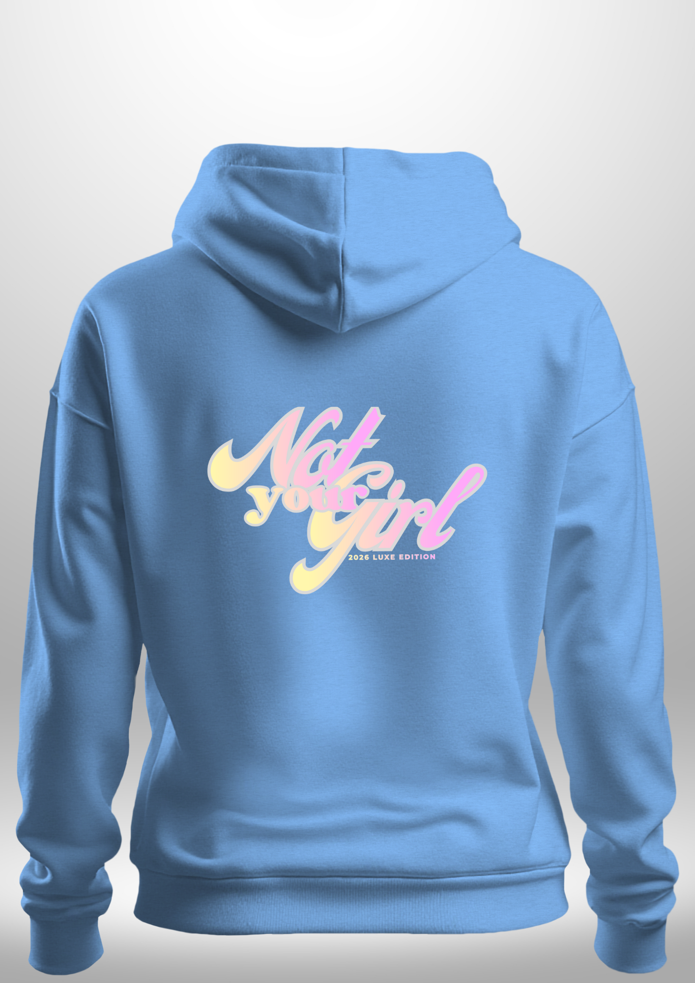 Not Your Girl Hoodie by Luxe Custom Designer