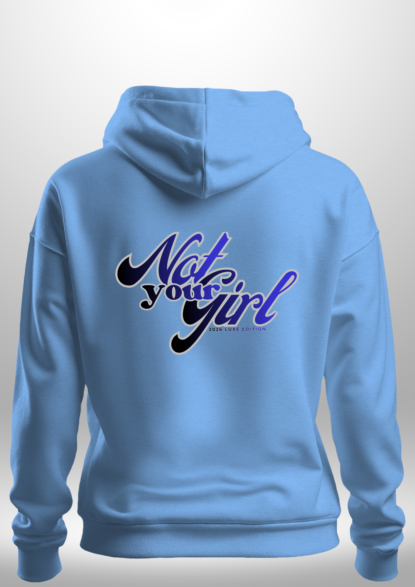 Not Your Girl Hoodie by Luxe Custom Designer