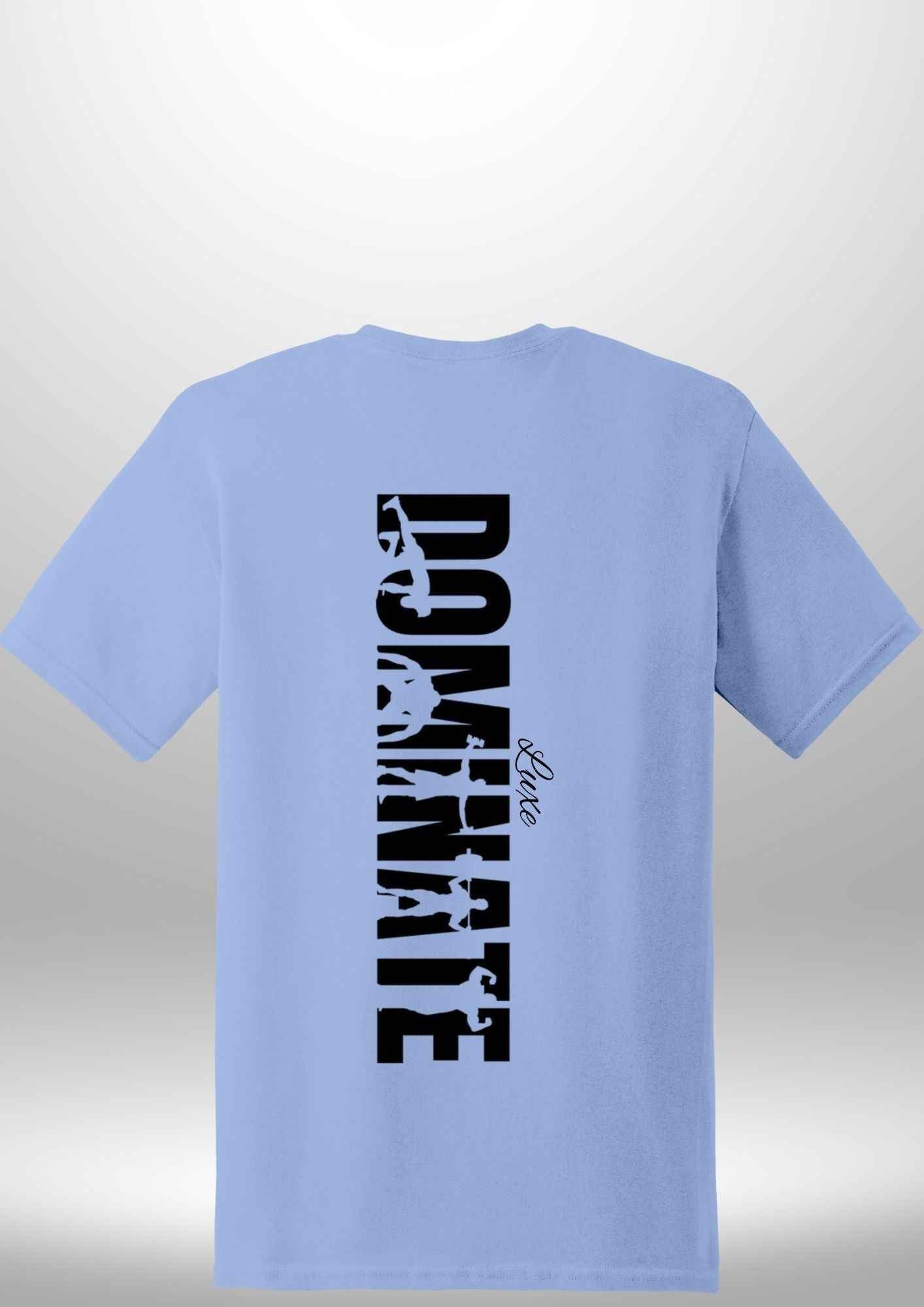 Luxe Custom "DOMINATE" T-Shirt by Luxe-Custom-Designer