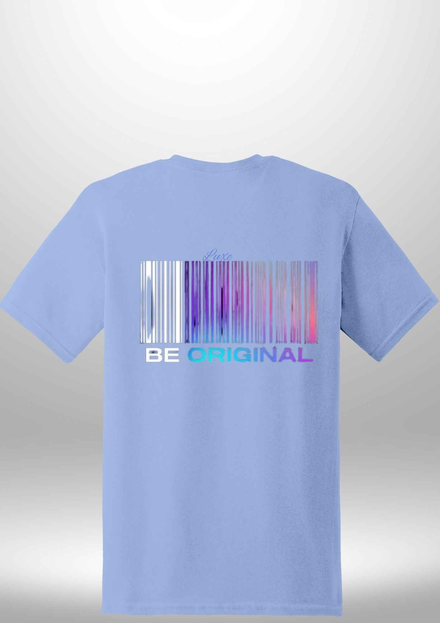 "Be Original" Luxe T-Shirt by Luxe Custom Designer