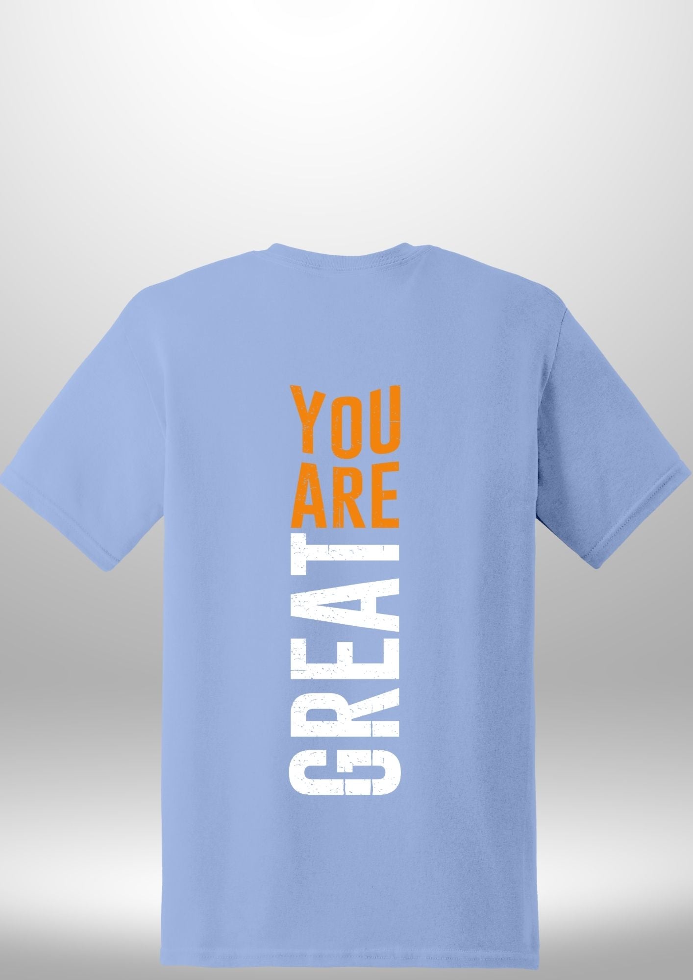You Are Great T-Shirt by Luxe-Custom-Designer