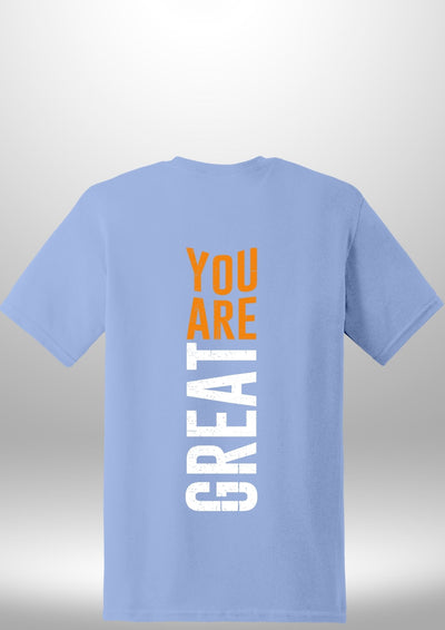You Are Great T-Shirt by Luxe-Custom-Designer