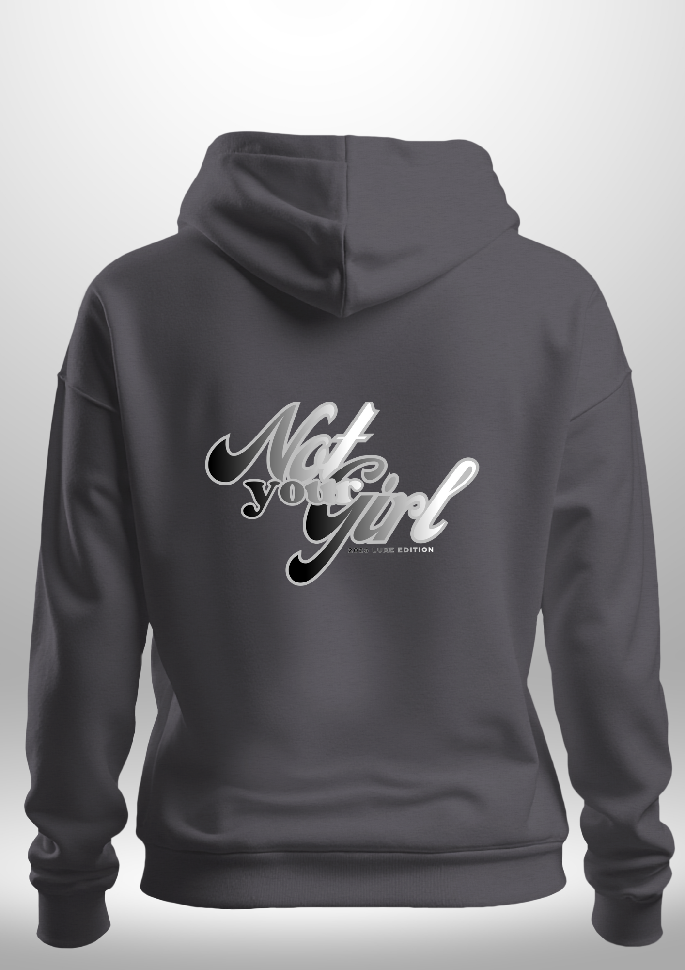 Not Your Girl Hoodie 2026 Luxe Edition