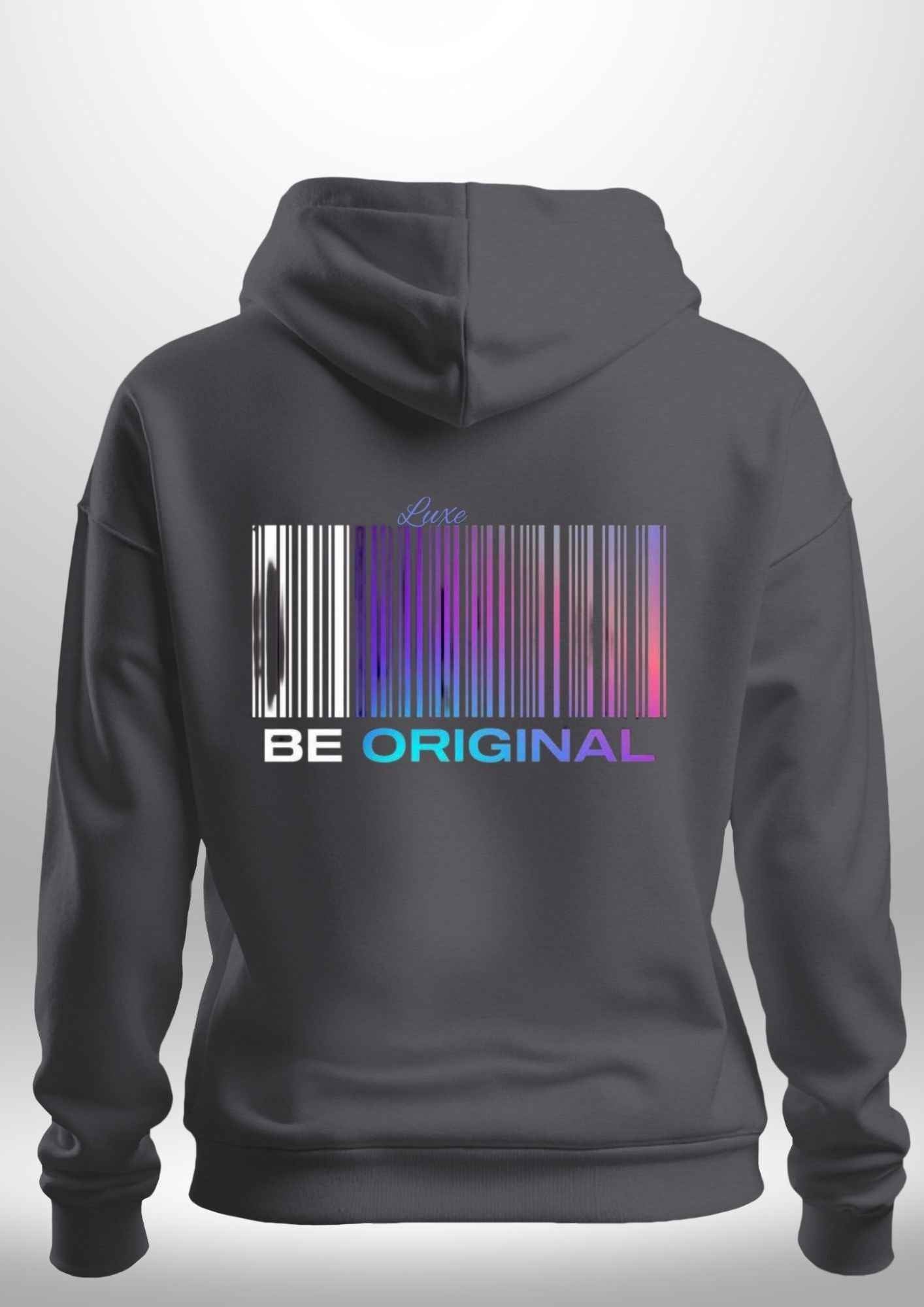 "Be Original" Luxe Hoodie by Luxe Custom Designer