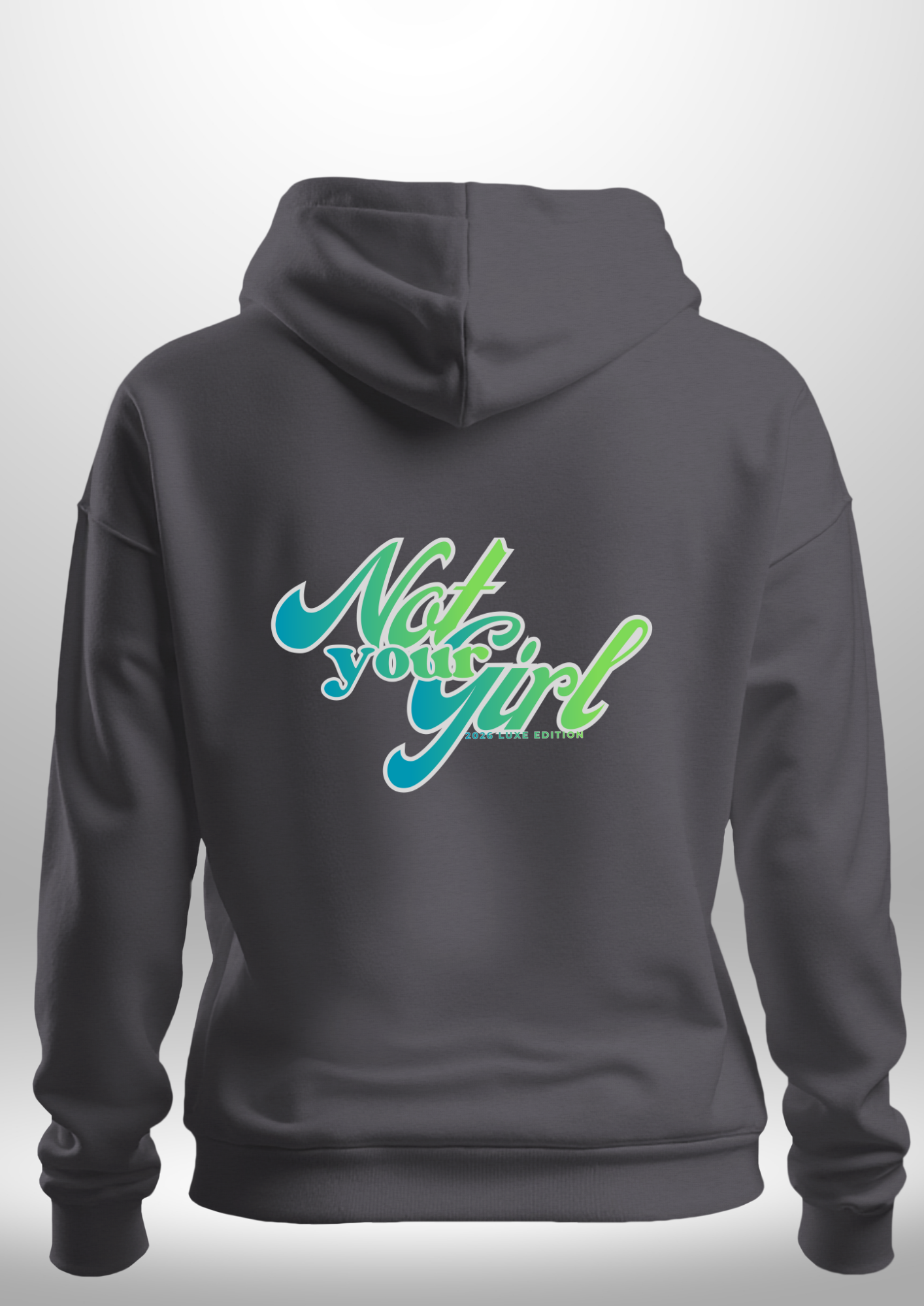 Not Your Girl Hoodie by Luxe Custom Designer