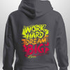 "Work Hard Dream Big" Hoodie by Luxe-Custom-Designer