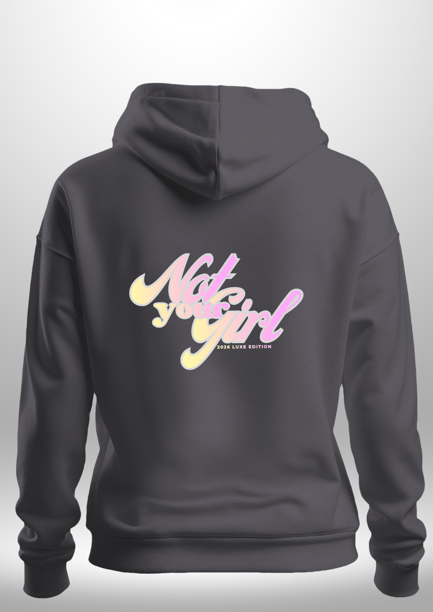 Not Your Girl Hoodie by Luxe Custom Designer