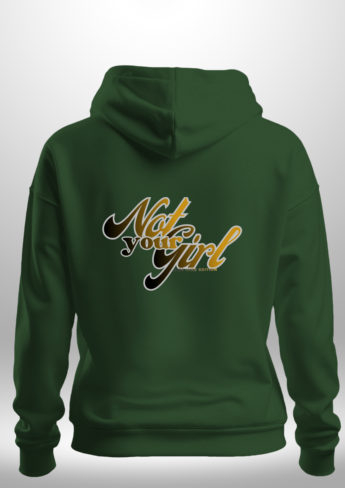 Not Your Girl Hoodie 2026 Luxe Edition