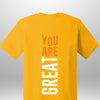 You Are Great T-Shirt by Luxe-Custom-Designer