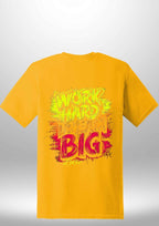 "Work Hard Dream Big" T-Shirt by Luxe Sensational