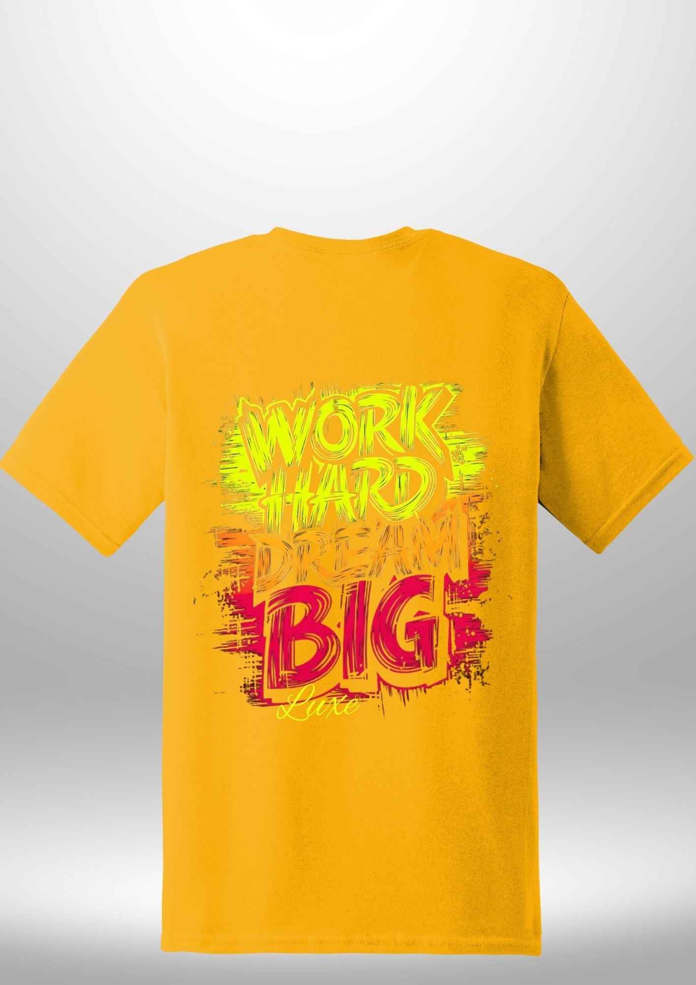 "Work Hard Dream Big" T-Shirt by Luxe-Custom-Designer