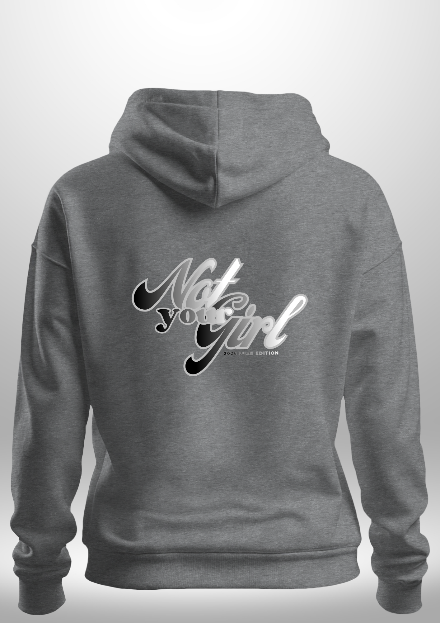 Not Your Girl Hoodie 2026 Luxe Edition