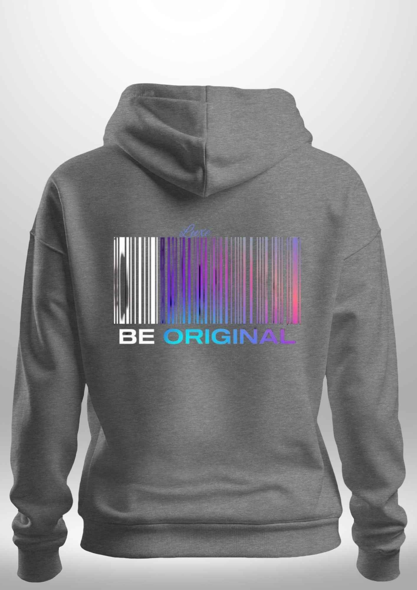 "Be Original" Luxe Hoodie by Luxe Custom Designer