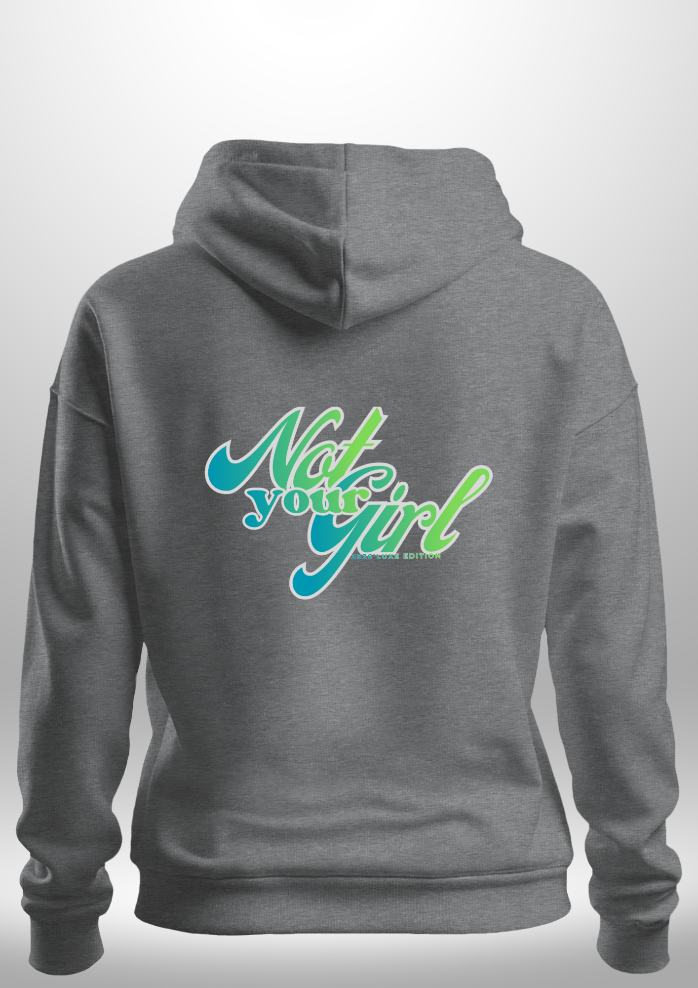 Not Your Girl Hoodie by Luxe Custom Designer