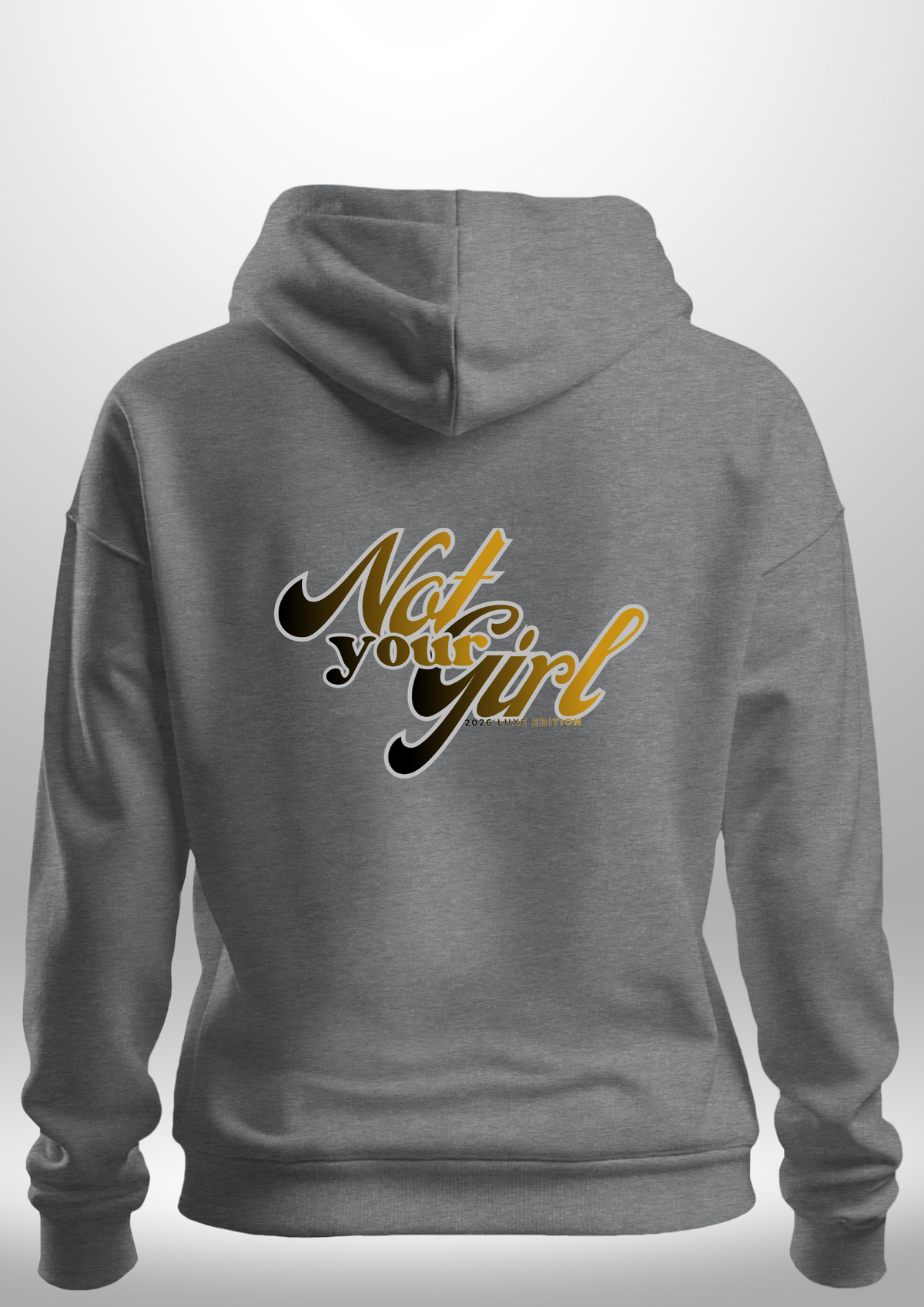Not Your Girl Hoodie by Luxe Custom Designer