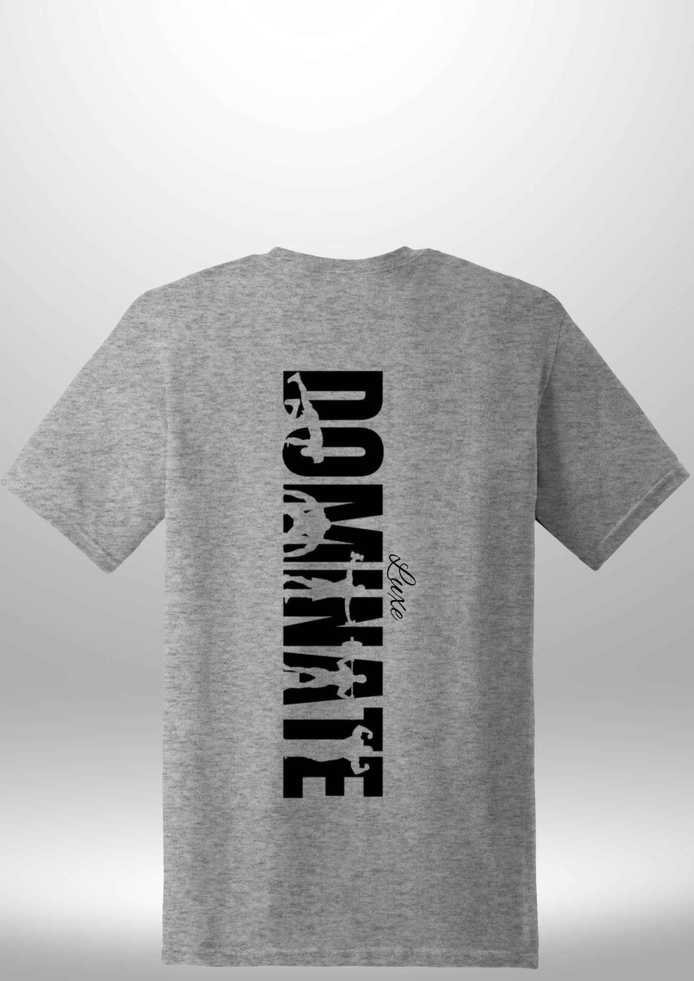 Luxe Custom "DOMINATE" T-Shirt by Luxe-Custom-Designer