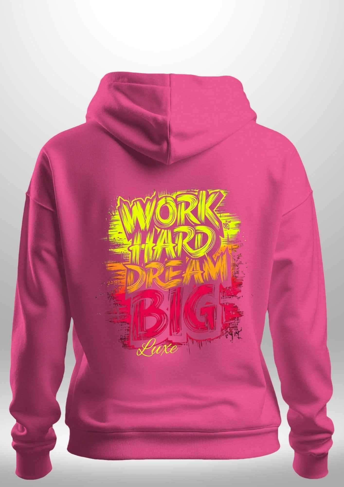 "Work Hard Dream Big" Hoodie by Luxe-Custom-Designer