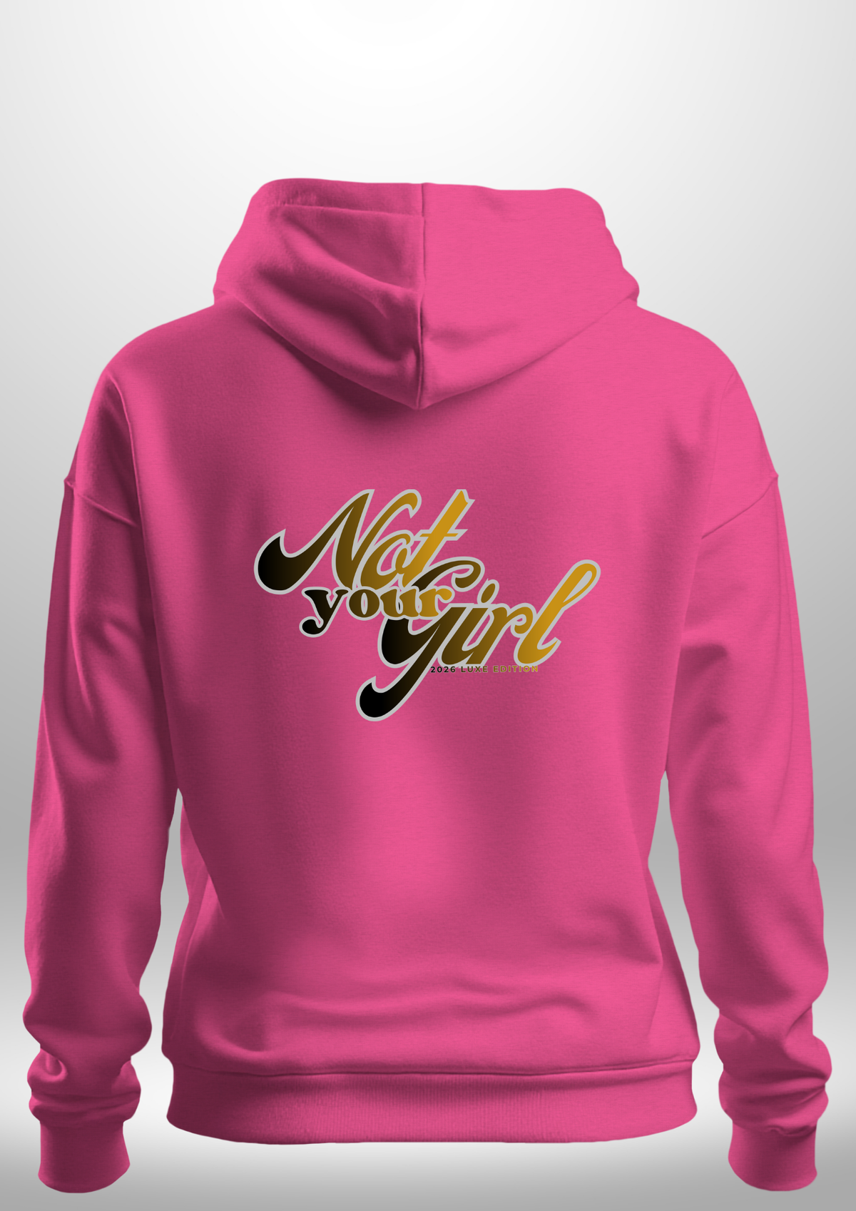 Not Your Girl Hoodie by Luxe Custom Designer