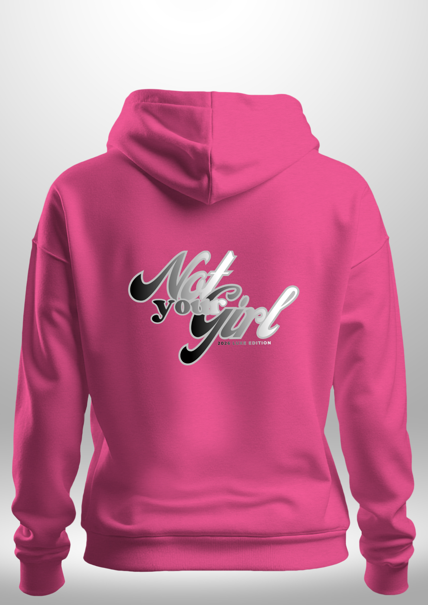 Not Your Girl Hoodie 2026 Luxe Edition