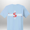 Luxe Custom "AWESOME" T-Shirt by Luxe-Custom-Designer