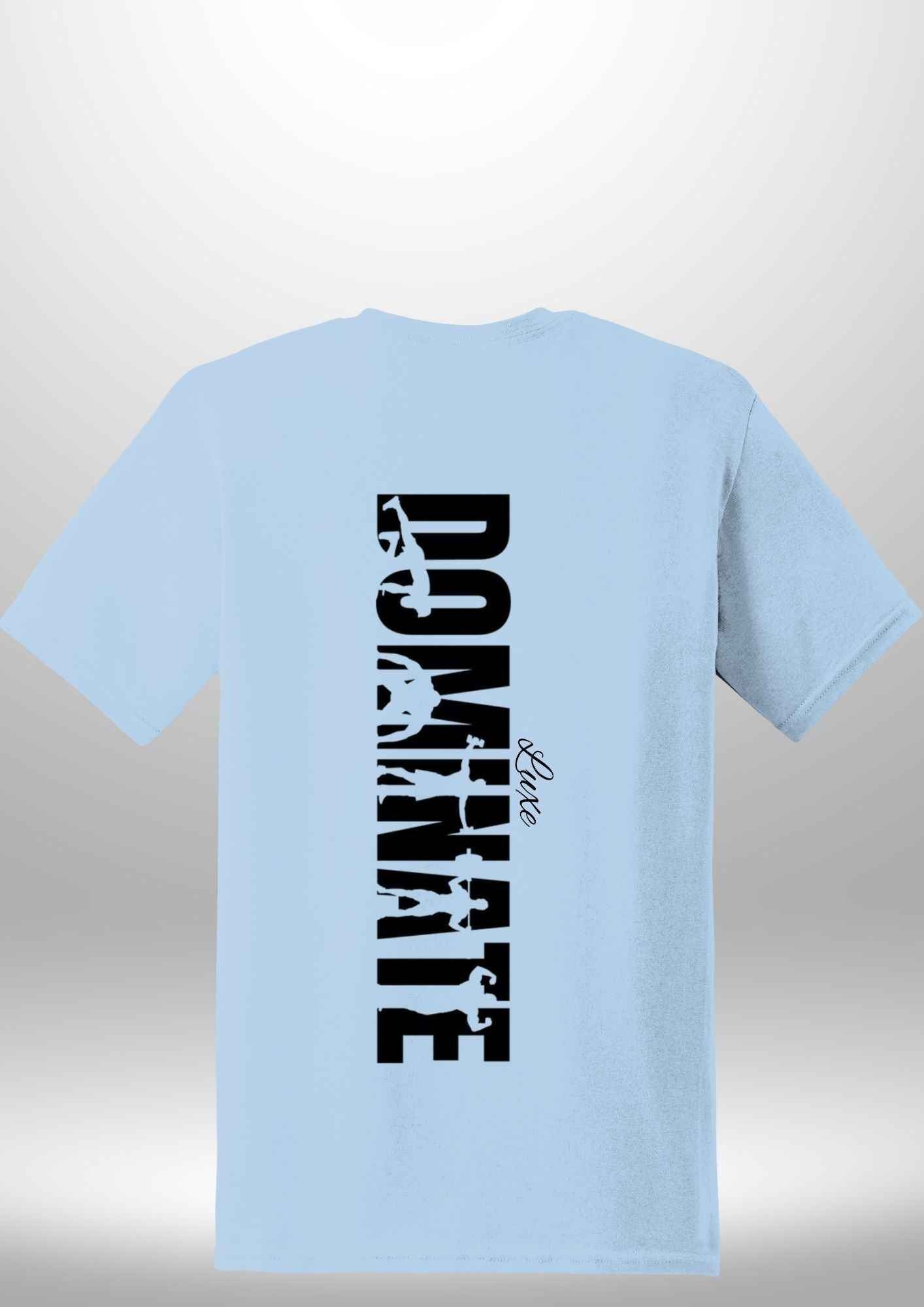 Luxe Custom "DOMINATE" T-Shirt by Luxe-Custom-Designer