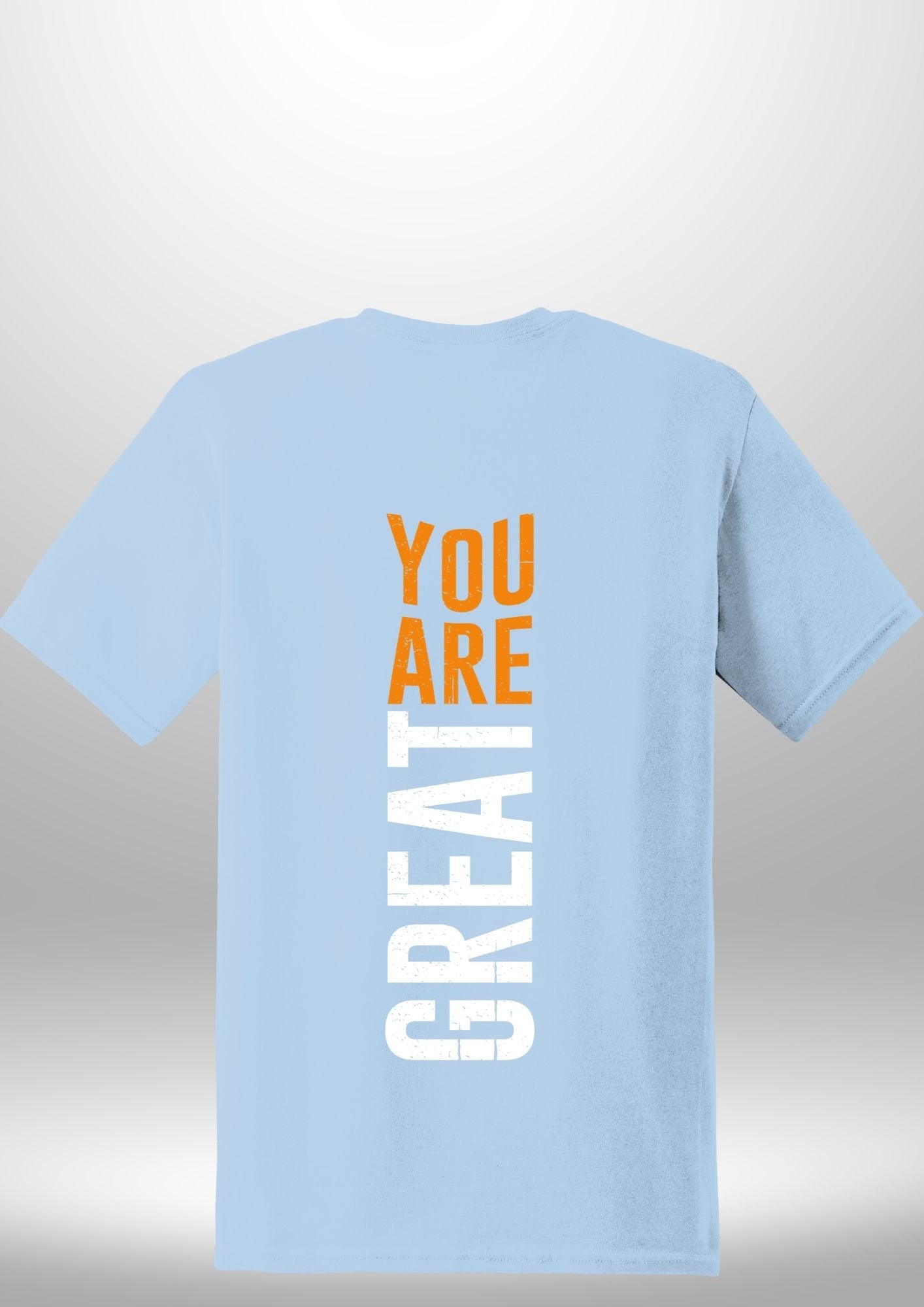 You Are Great T-Shirt by Luxe-Custom-Designer