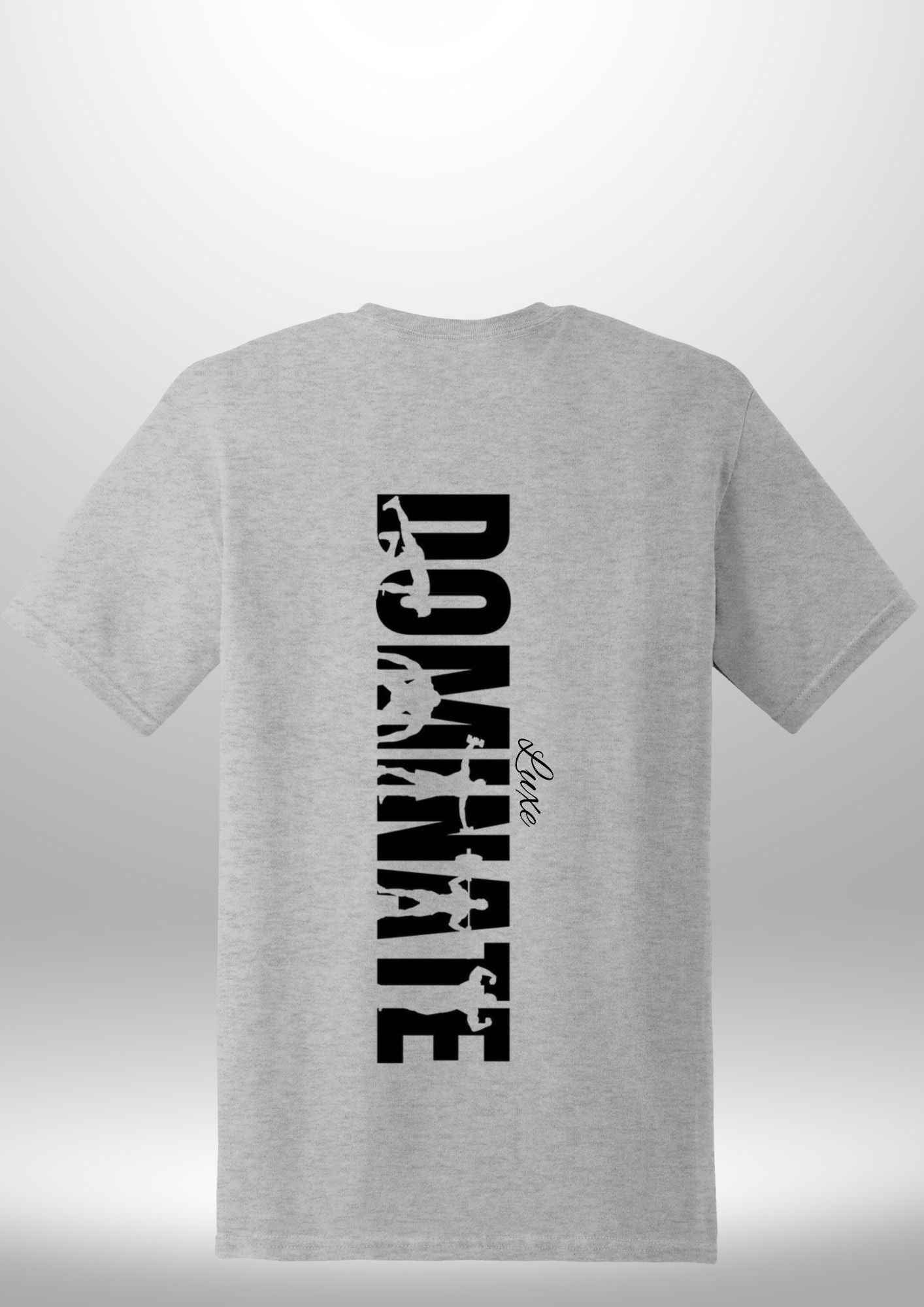 Luxe Custom "DOMINATE" T-Shirt by Luxe-Custom-Designer
