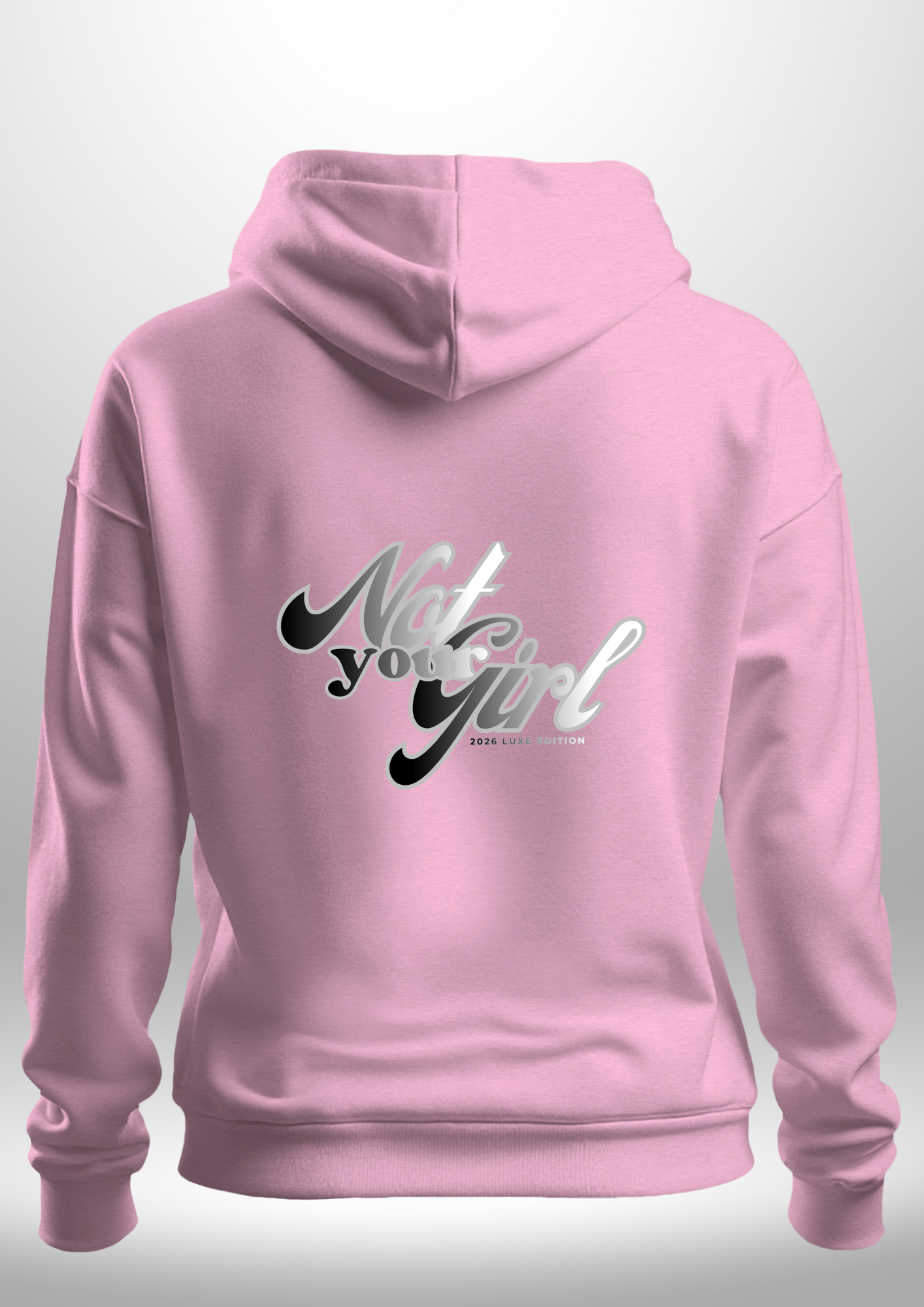 Not Your Girl Hoodie 2026 Luxe Edition
