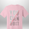 You Can Do It T-Shirt by Luxe-Custom-Designer