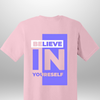 "Believe In Yourself" Luxe T-Shirt by Luxe-Custom-Designer