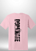 Luxe Custom "DOMINATE" T-Shirt by Luxe Sensational