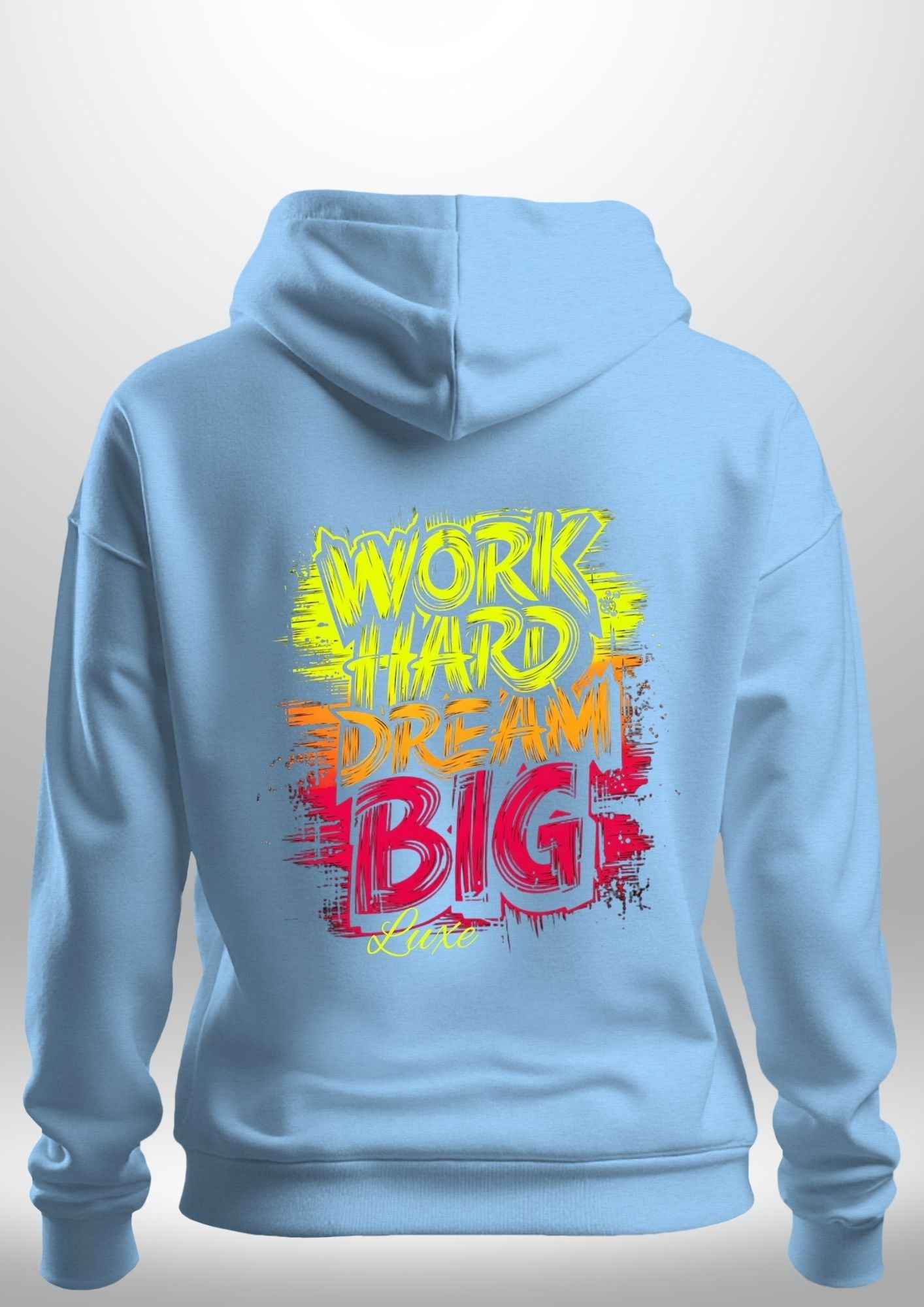 "Work Hard Dream Big" Hoodie by Luxe-Custom-Designer