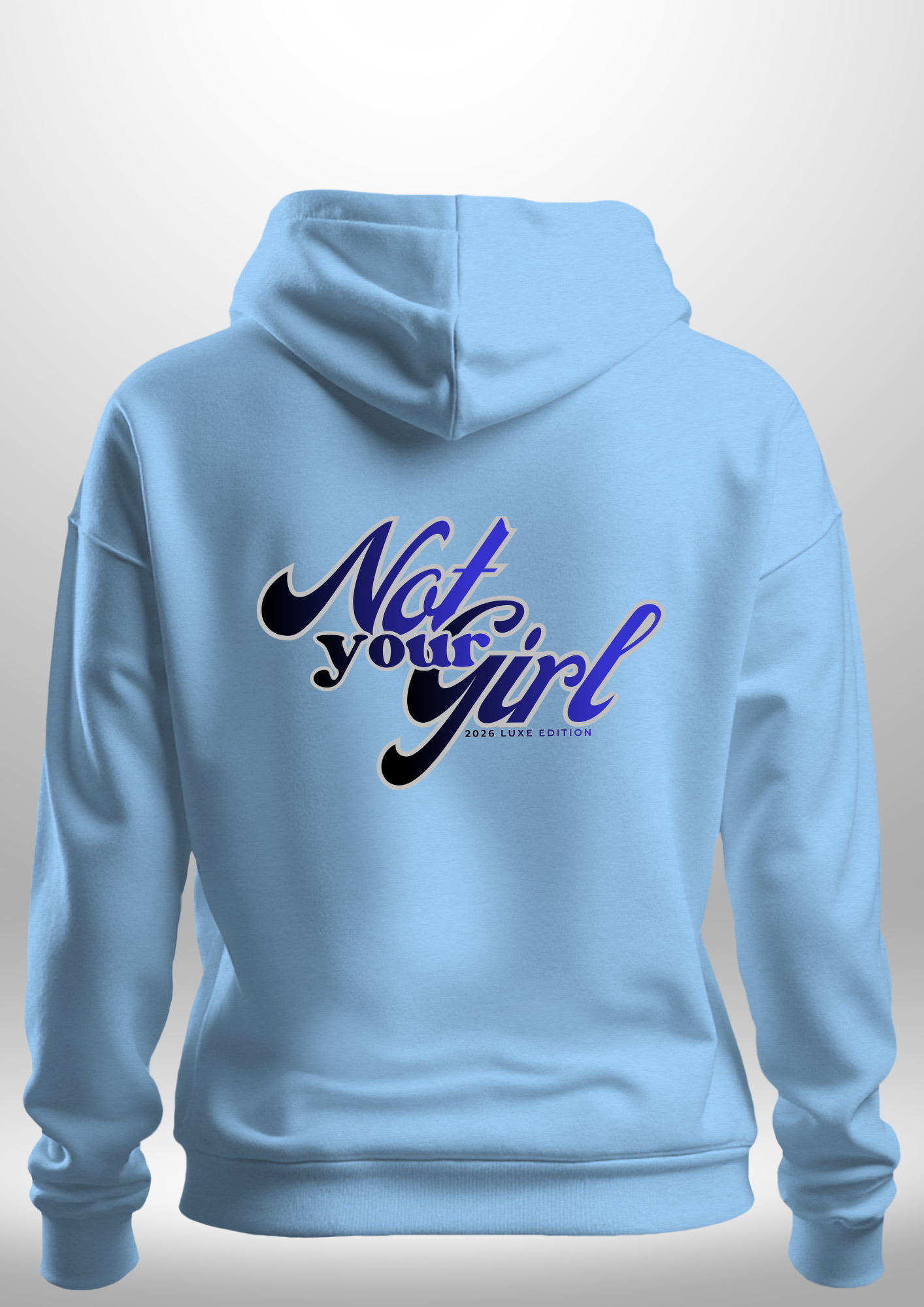 Not Your Girl Hoodie by Luxe Custom Designer
