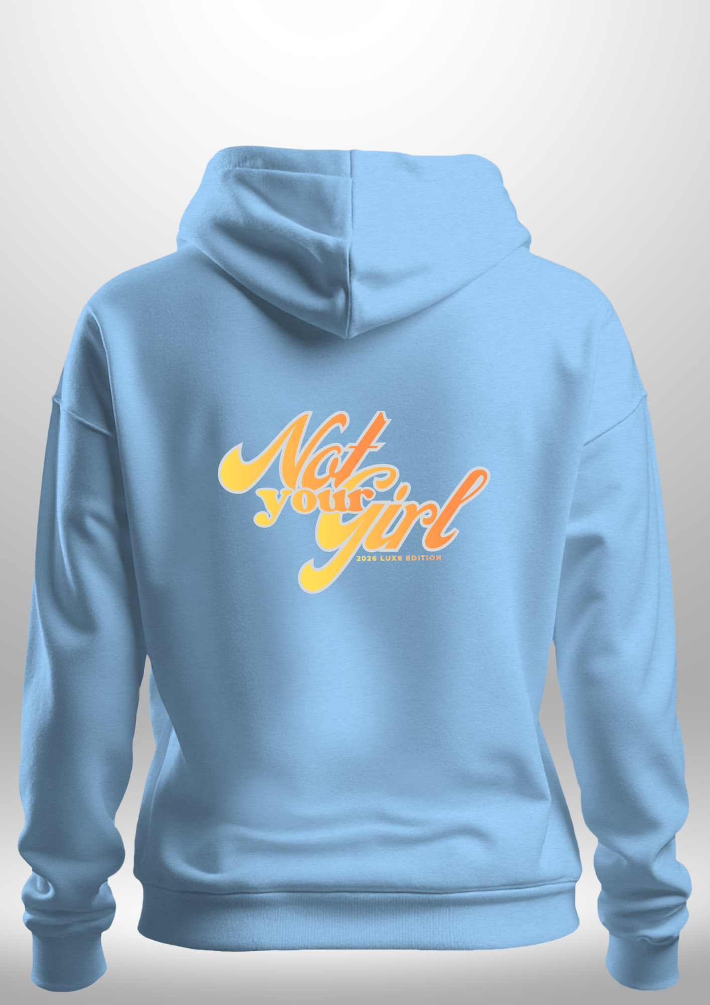 Not Your Girl Hoodie by Luxe Custom Designer