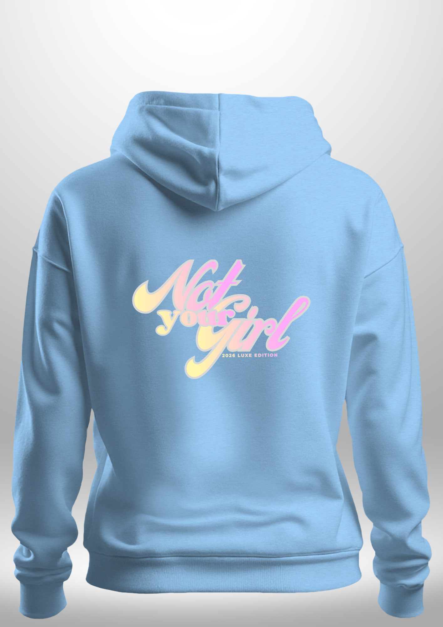Not Your Girl Hoodie by Luxe Custom Designer