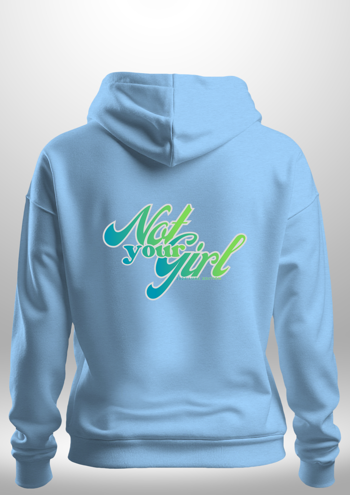 Not Your Girl Hoodie by Luxe Custom Designer