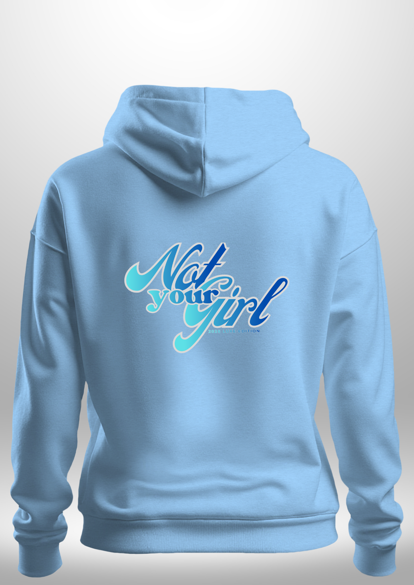 Not Your Girl Hoodie by Luxe Custom Designer