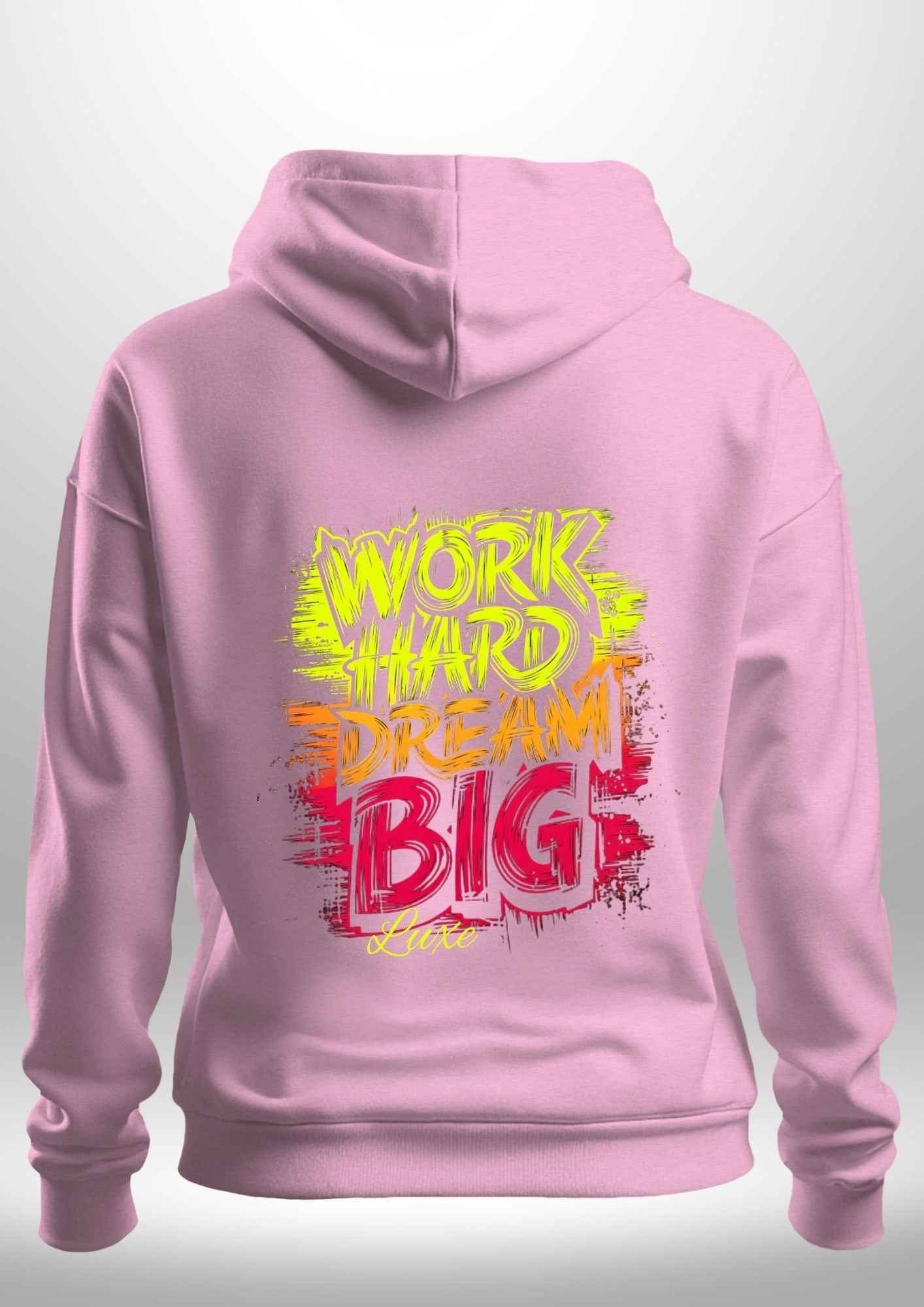 "Work Hard Dream Big" Hoodie by Luxe-Custom-Designer