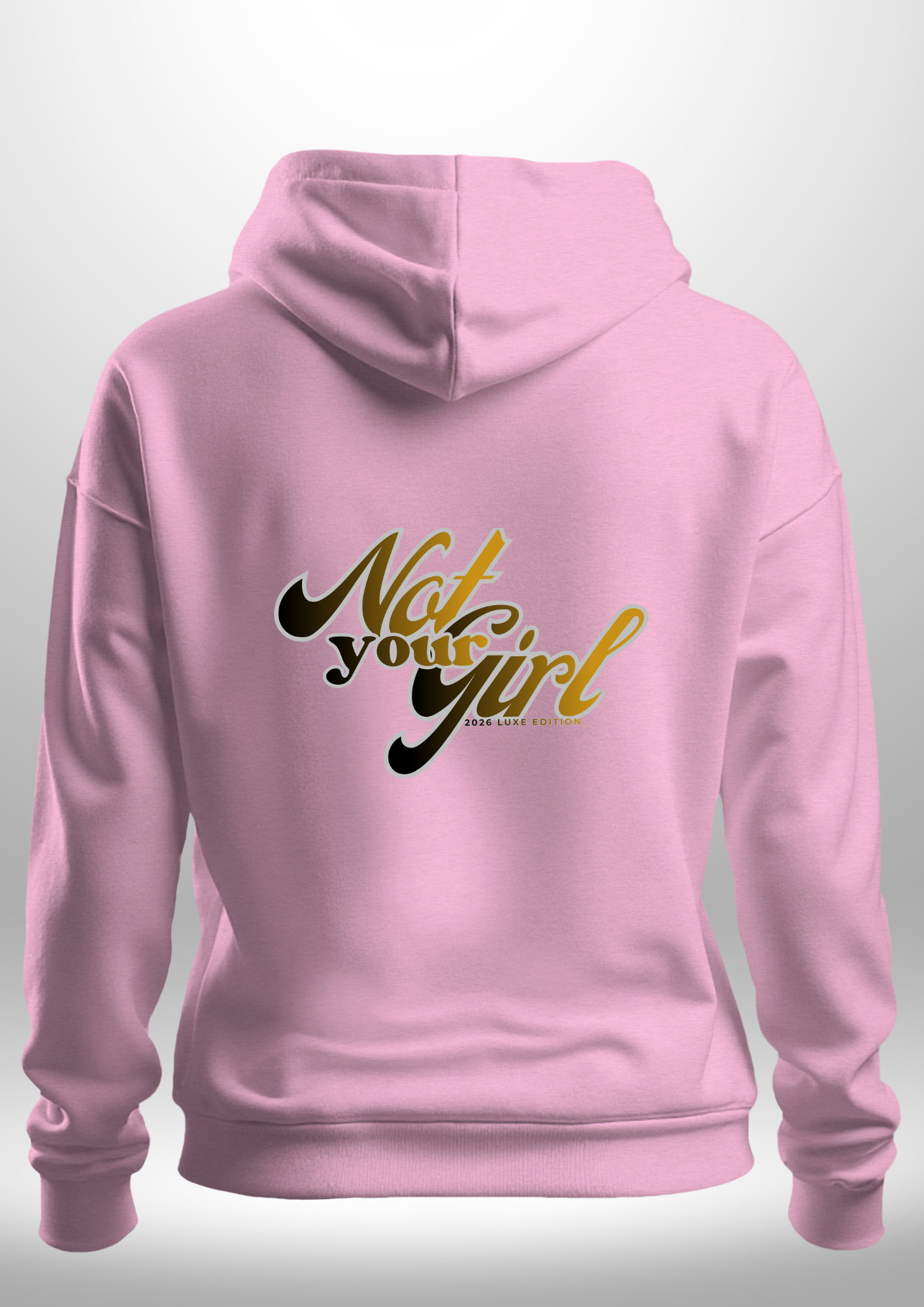 Not Your Girl Hoodie by Luxe Custom Designer